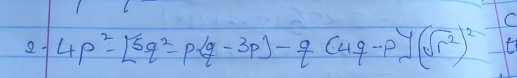 2 4p^2-[5q^2-p(q-3p)-q(4q-p)(sqrt(r^2))^2 F