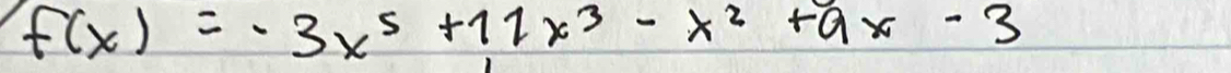 f(x)=-3x^5+11x^3-x^2+9x-3