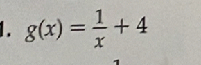 g(x)= 1/x +4