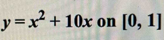 y=x^2+10x on [0,1]