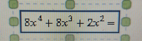 8x^4+8x^3+2x^2=