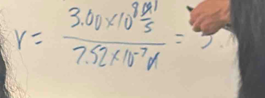 r= (3.00* 10^8s)/7.52* 10^(-7)m =