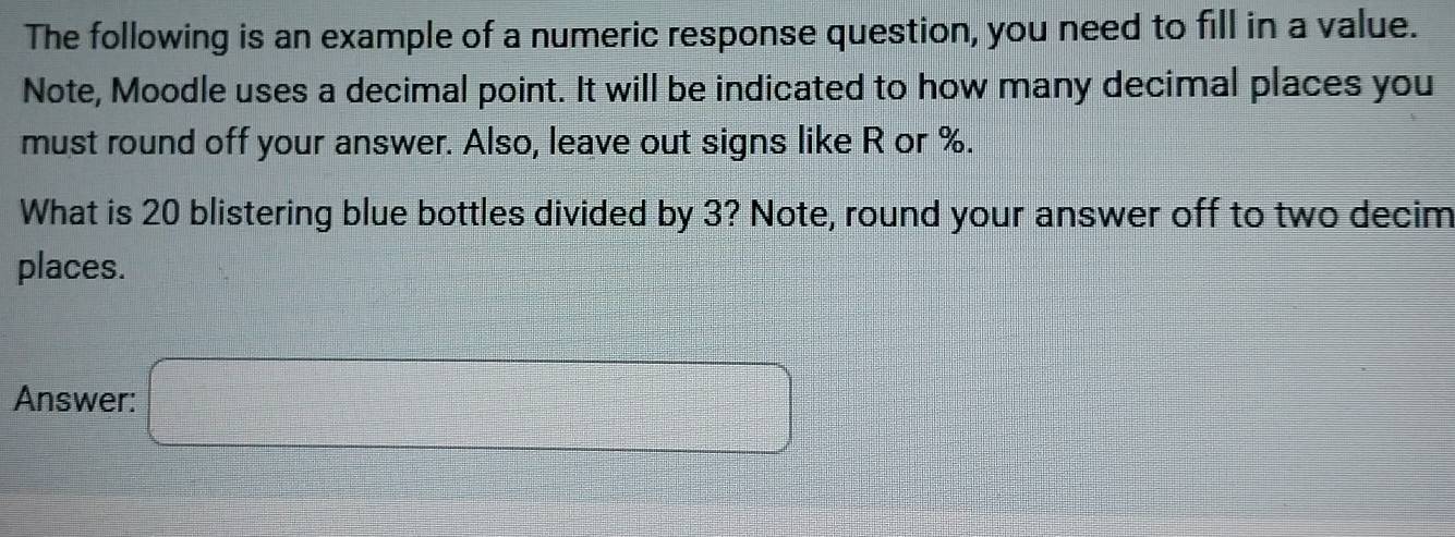 Solved: The following is an example of a numeric response question, you ...