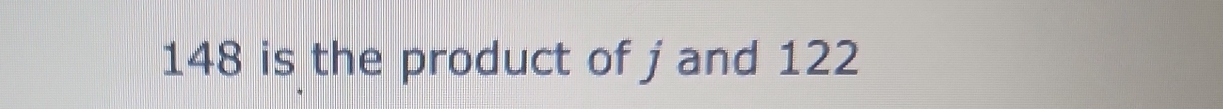 148 is the product of j and 122