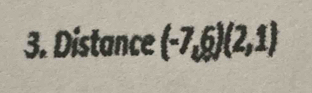 Distance (-7,6)(2,1)