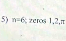 n=6; zeros 1, 2, π