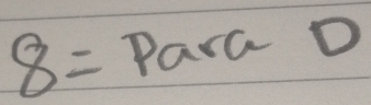 8= ParaD