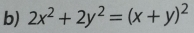 2x^2+2y^2=(x+y)^2