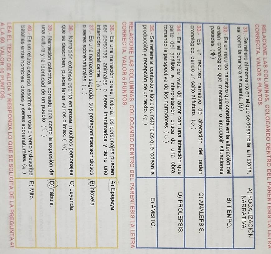 RELACIONE LAS COLUMNAS, COLOCANDo DENTRo dEl PARENTESis la LETRa 
5 PUNTOS. 
RELACIONE LAS COLUMNAS, COLOCANDO DE 
CORRECTA. VALOR 5 PUNTOS. 
O DE ALICIA 
A LA 50. VALOR 10 PUNTOS.