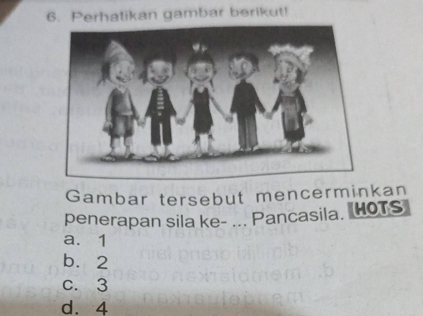 Perhalikan gambar berikut!
Gambar tersebut mencerminkan
penerapan sila ke- ... Pancasila. HOTs
a. 1
b. 2
c. 3
d. 4