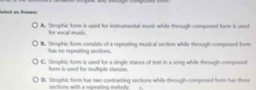 Solved: Select an Answer A. Strophic form is used for instrumental ...