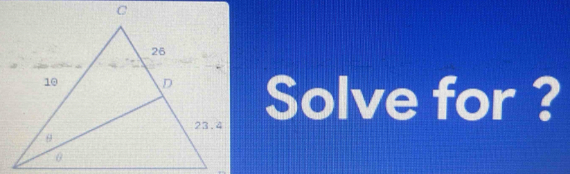 Solve for ?