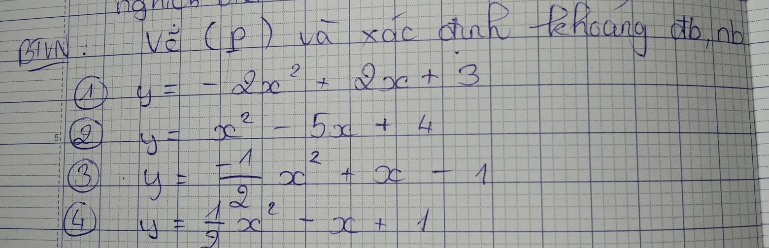 ngnin
BIVN.
V_a_a(p) va xqo chnk ffoāng ¢b no
a y=-2x^2+2x+3
e y=x^2-5x+4
y=- 1/2 x^2+x-1
y= 1/9 x^2-x+1