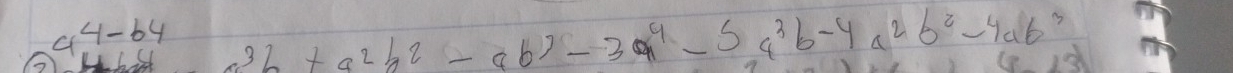 9^4-64 -a^3b+a^2b^2-ab^3-3a^4-5a^3b-4a^2b^2-4ab^3
12