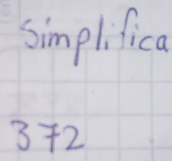 simplifica
3+2