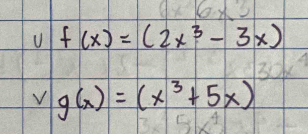 f(x)=(2x^3-3x)
V g(x)=(x^3+5x)