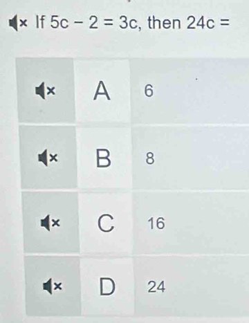 × If 5c-2=3c , then 24c=