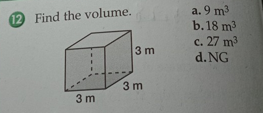 Find the volume.
a. 9m^3
b. 18m^3
C. 27m^3
d.NG