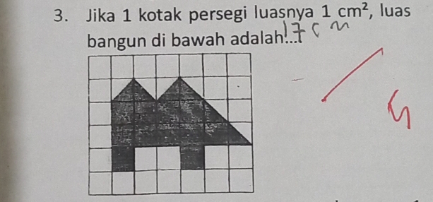 Jika 1 kotak persegi luasnya 1cm^2 , luas 
bangun di bawah adalah