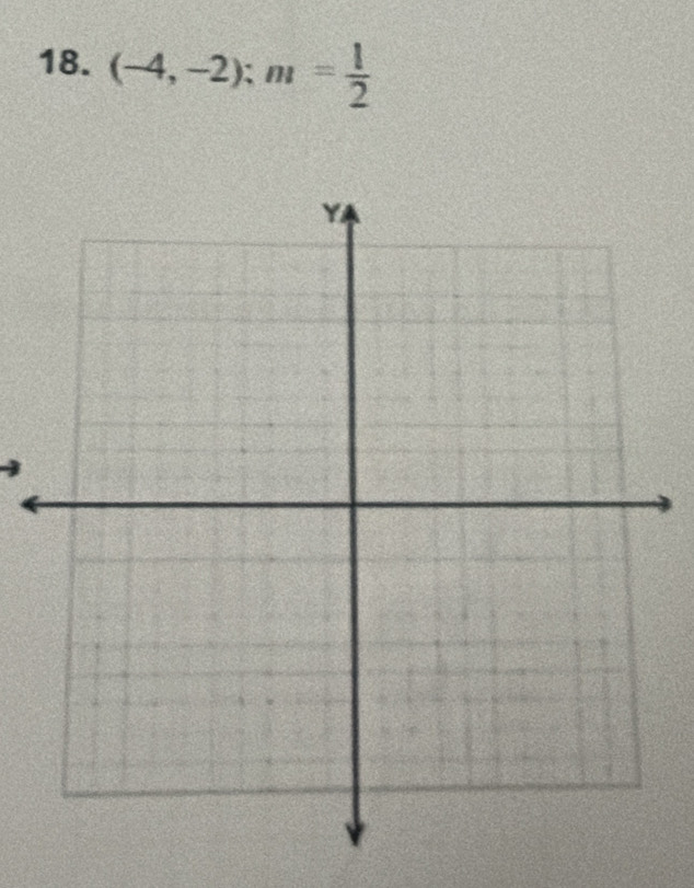 (-4,-2); m= 1/2 