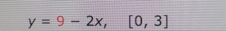 y=9-2x, [0,3]