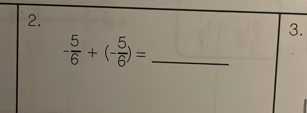 - 5/6 +(- 5/6 )= _