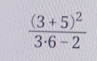 frac (3+5)^23· 6-2