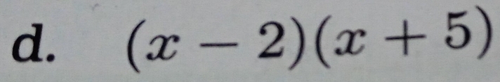 (x-2)(x+5)