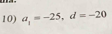 ua. 
10) a_1=-25, d=-20