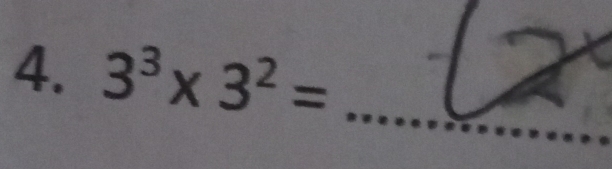 3^3* 3^2=
_