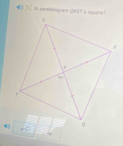 Is parallelogram QRST a square?
no