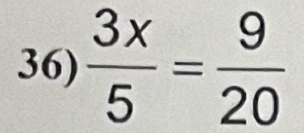  3x/5 = 9/20 