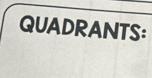 QUADRANTS: