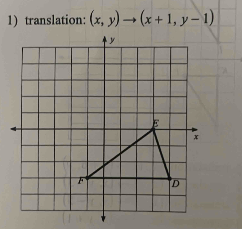 translation: (x,y)to (x+1,y-1)