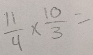  11/4 *  10/3 =