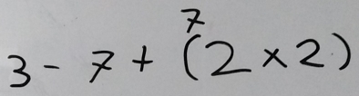 3-7+overset 7(2* 2)