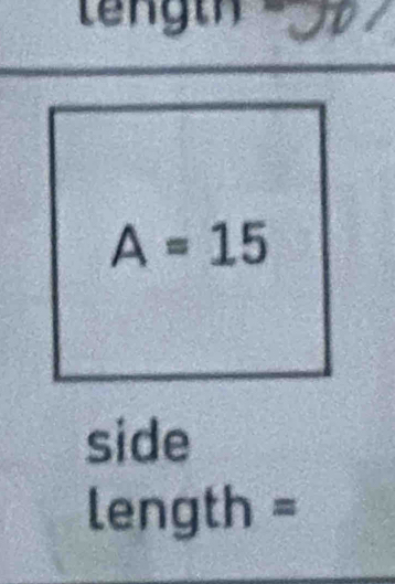 A=15
side 
len gth =