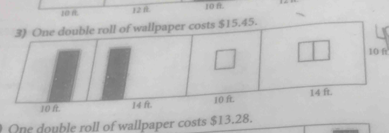 12 f. 10 ft.
ft
One double roll of wallpaper costs $13.28.