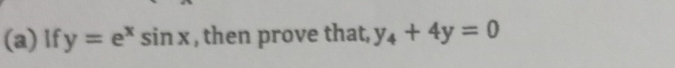 lf y=e^xsin x , then prove that, y_4+4y=0