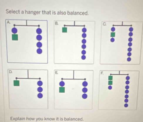 Select a hanger that is also balanced. 
Explain how you know it is balanced.