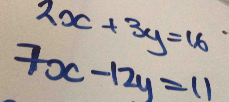 2x+3y=16
7x-12y=11