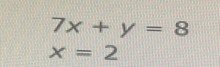 7x+y=8
x=2