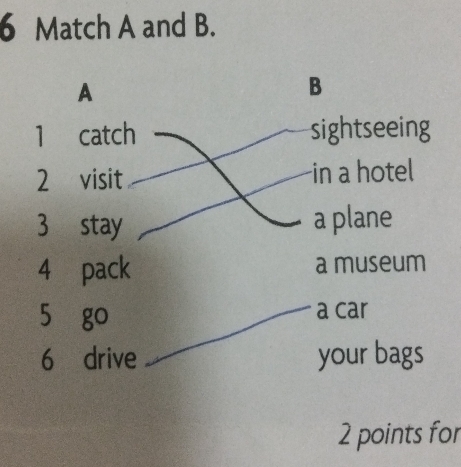 Match A and B. 
2 points for