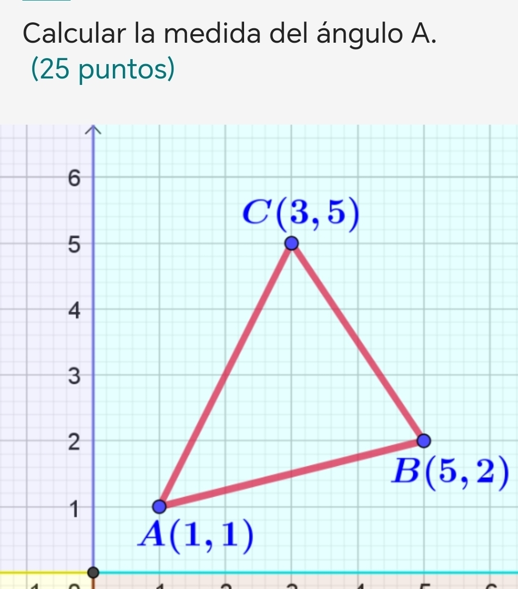 Calcular la medida del ángulo A.
(25 puntos)