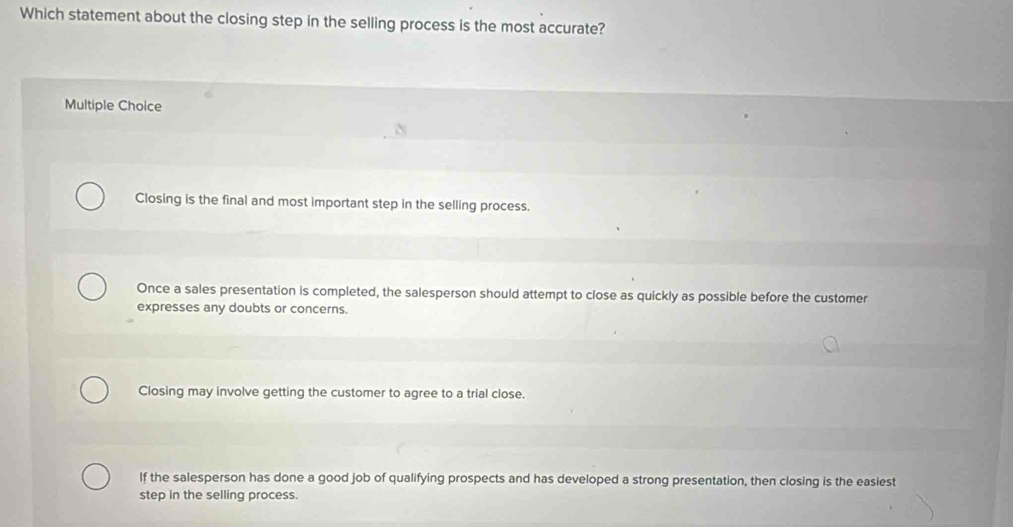 Solved: Which statement about the closing step in the selling process ...