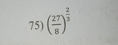 ( 27/8 )^ 2/3 