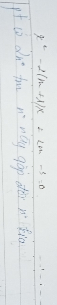 x^2-2(m+1)x+m-3=0
pt co 24° fm n° nag gàp dài n tio