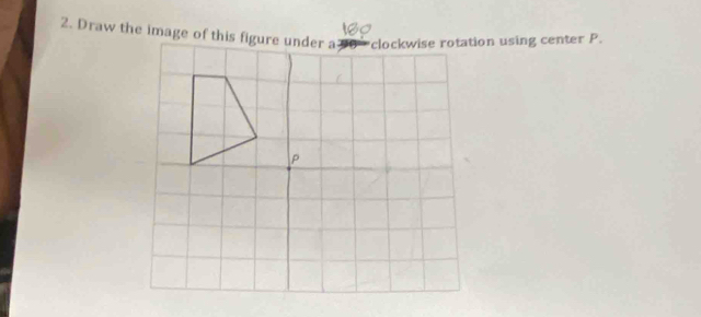 clockwise rotation using center P.