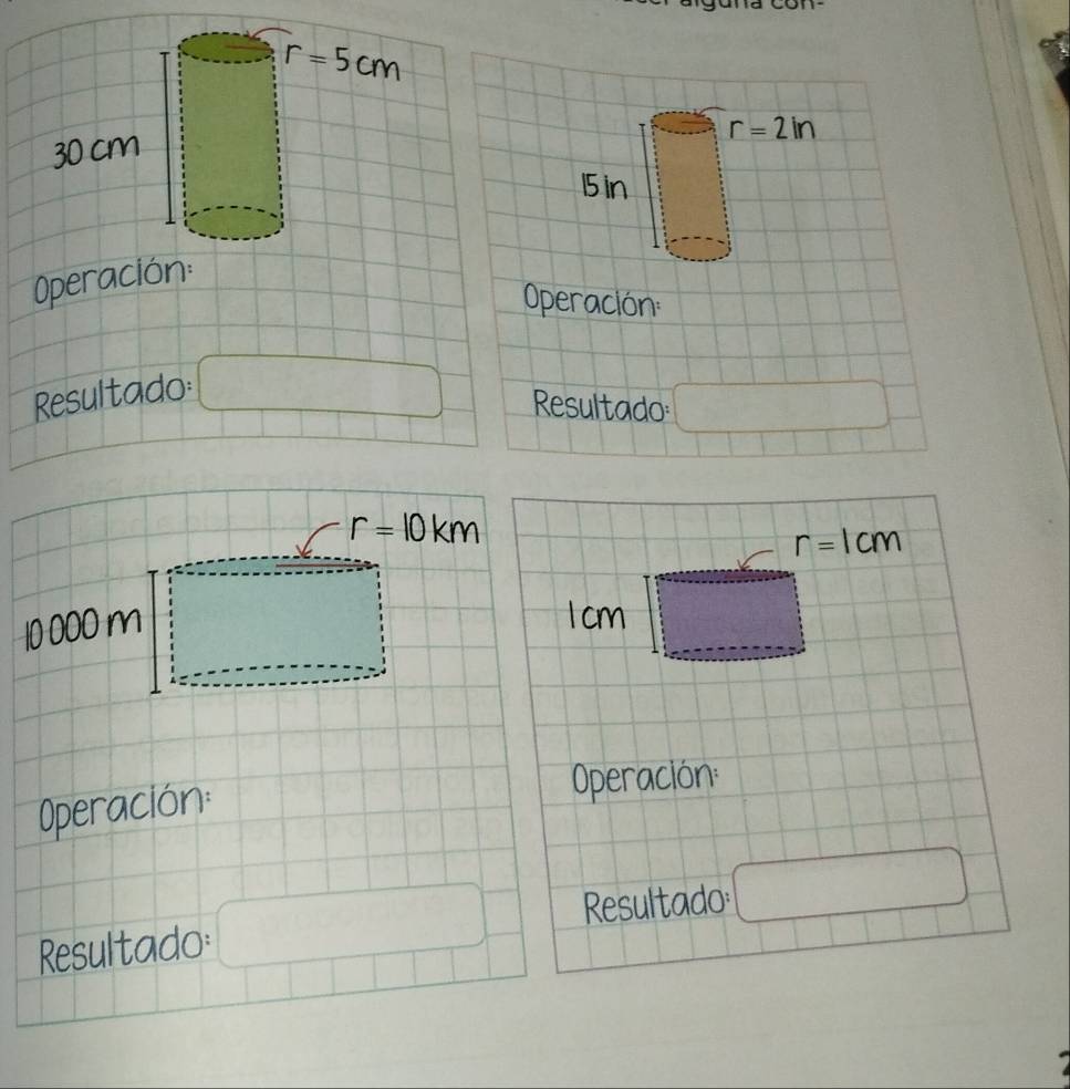 Ope
Operación:
Resultado: □ Resultado x_□  A=frac 
r=10km
r=1cm
10 000 m
1 cm □
Operación:
Operación:
Resultado □ Resultado □