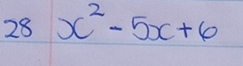 28 x^2-5x+6